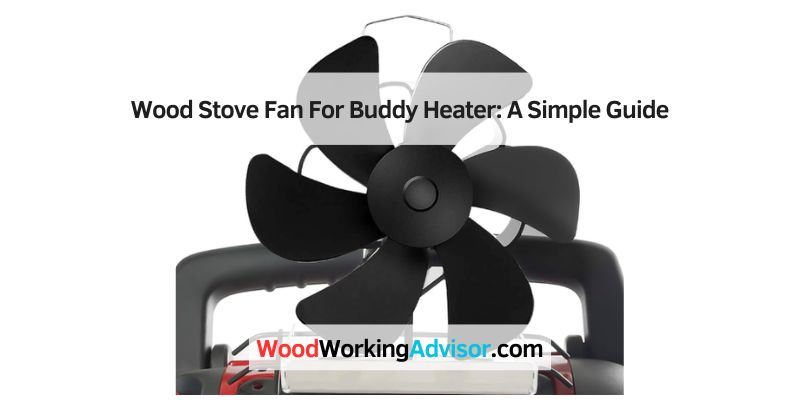 Wood Stove Fan For Buddy Heater