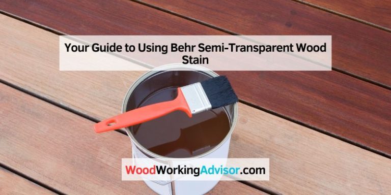 Your Guide to Using Behr Semi-Transparent Wood Stain