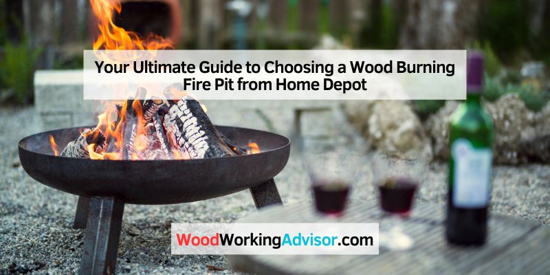 Your Ultimate Guide to Choosing a Wood Burning Fire Pit from Home Depot