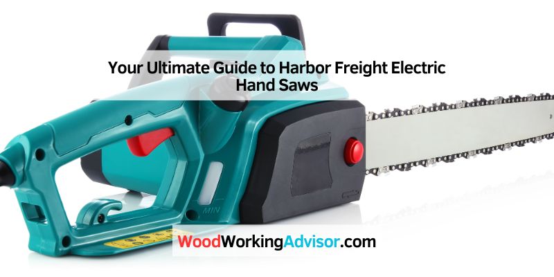 Your Ultimate Guide to Harbor Freight Electric Hand Saws