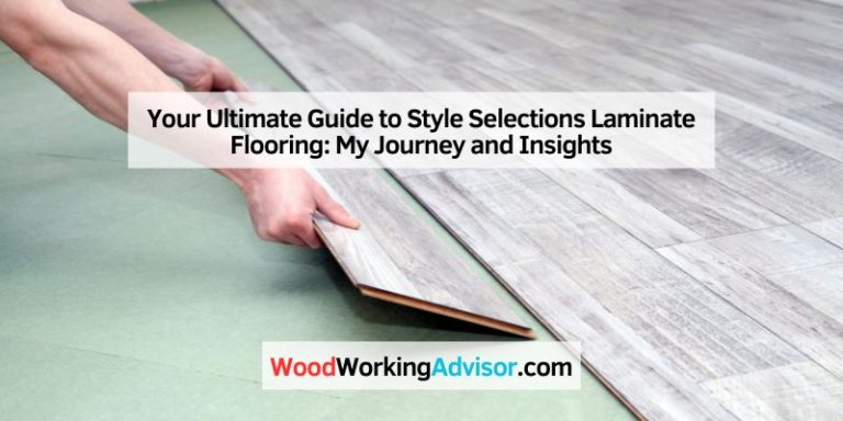 Your Ultimate Guide to Style Selections Laminate Flooring