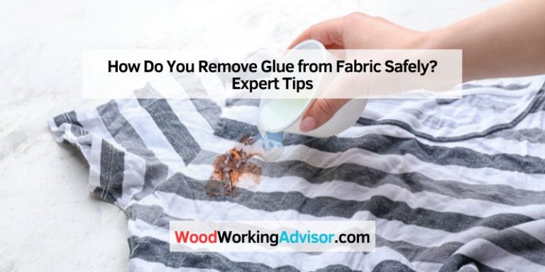 How Do You Remove Glue from Fabric Safely