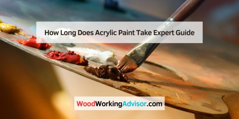 How Long Does Acrylic Paint Take Expert Guide